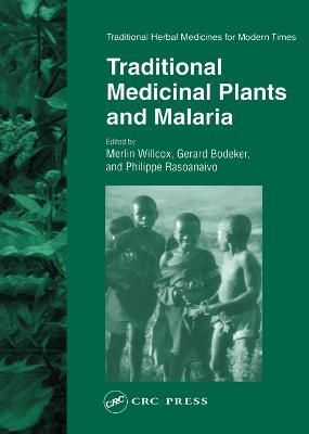 Traditional Medicinal Plants and Malaria By Willcox, Merlin