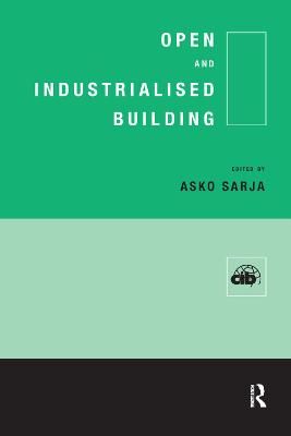 Open and Industrialised Building By Asko Sarja (editor) 9780367400385