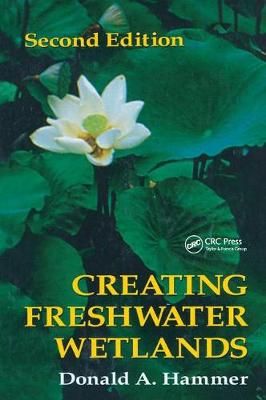 Creating Freshwater Wetlands By Donald A. Hammer 9780367401177