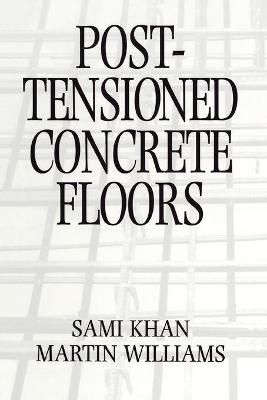 Post-Tensioned Concrete Floors By Williams, Martin 9780367401757