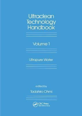 Ultra-Clean Technology Handbook. Volume I Ultra-Pure Water (Paperback)