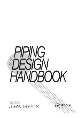 Piping Design Handbook By John J. McKetta Jr (editor) 9780367402853