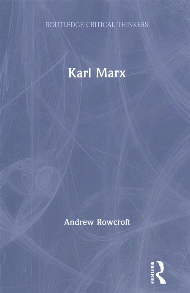 Karl Marx By Andrew Rowcroft 9780367406028 (Hardback)