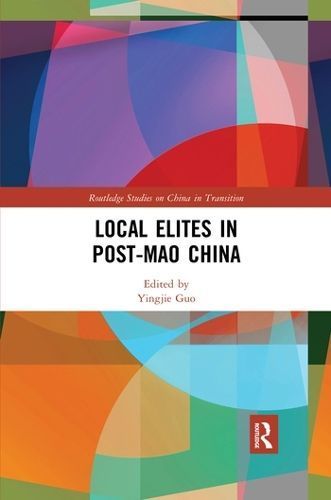 Local Elites in Post-Mao China By Yingjie Guo (editor) 9780367415419