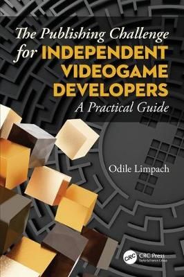The Publishing Challenge for Independent Video Game Developers: A Practical Guide