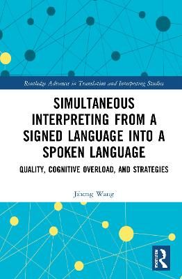 Simultaneous Interpreting from a Signed Language into a Spoken Language: Quality, Cognitive Overload, and Strategies