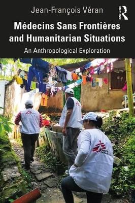 Médecins Sans Frontières and Humanitarian Situations 9780367419998