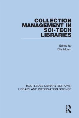 Collection Management in Sci-Tech Libraries By Mount, Ellis