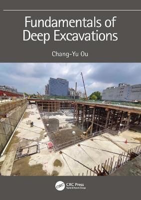 Fundamentals of Deep Excavations By Ou, Chang-Yu 9780367426088