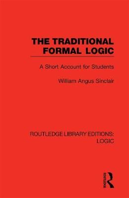 The Traditional Formal Logic: A Short Account for Students (Paperback)