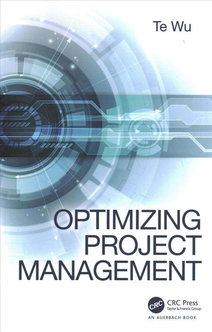 Optimizing Project Management By Wu, Te 9780367429928 (Paperback)