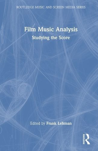 Film Music Analysis By Frank Lehman (editor) 9780367430771 (Hardback)