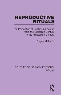Reproductive Rituals: The Perception of Fertility in England from the Sixteenth Century to the Nineteenth Century