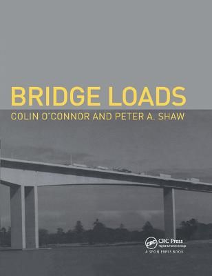 Bridge Loads By Colin O'Connor 9780367447328 (Paperback)