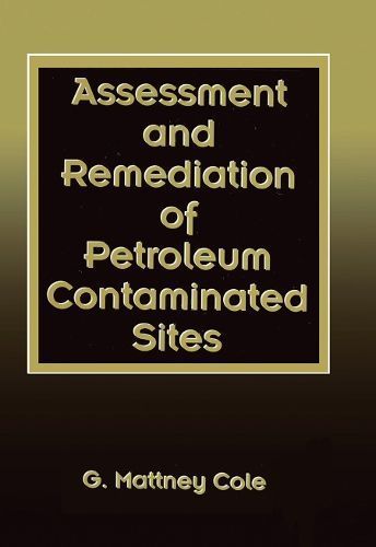 Assessment and Remediation of Petroleum Contaminated Sites (Paperback)