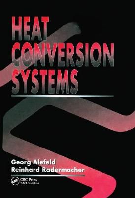 Heat Conversion Systems By Georg Alefeld, Reinhard Radermacher