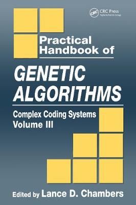 Practical Handbook of Genetic Algorithms. Volume III Complex Coding Systems