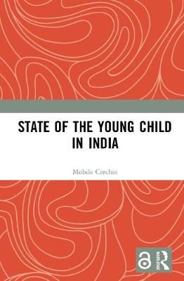 State of the Young Child in India By Mobile Creches, 9780367460181