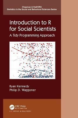 Introduction to R for Social Scientists: A Tidy Programming Approach