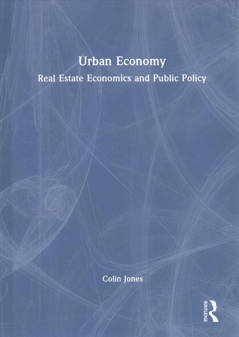 Urban Economy: Real Estate Economics and Public Policy By Jones, Colin