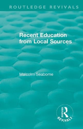 Recent Education from Local Sources By Malcolm Seaborne 9780367462512