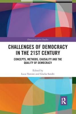 Challenges of Democracy in the 21st Century: Concepts, Methods, Causality and the Quality of Democracy