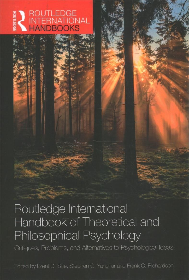 Routledge International Handbook of Theoretical and Philosophical Psychology