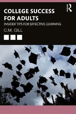 College Success for Adults By C.M. Gill 9780367466794 (Paperback)