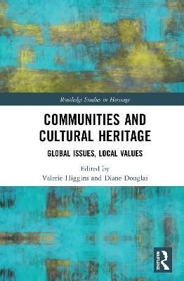 Communities and Cultural Heritage: Global Issues, Local Values