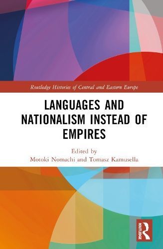 Languages and Nationalism Instead of Empires 9780367471910 (Hardback)