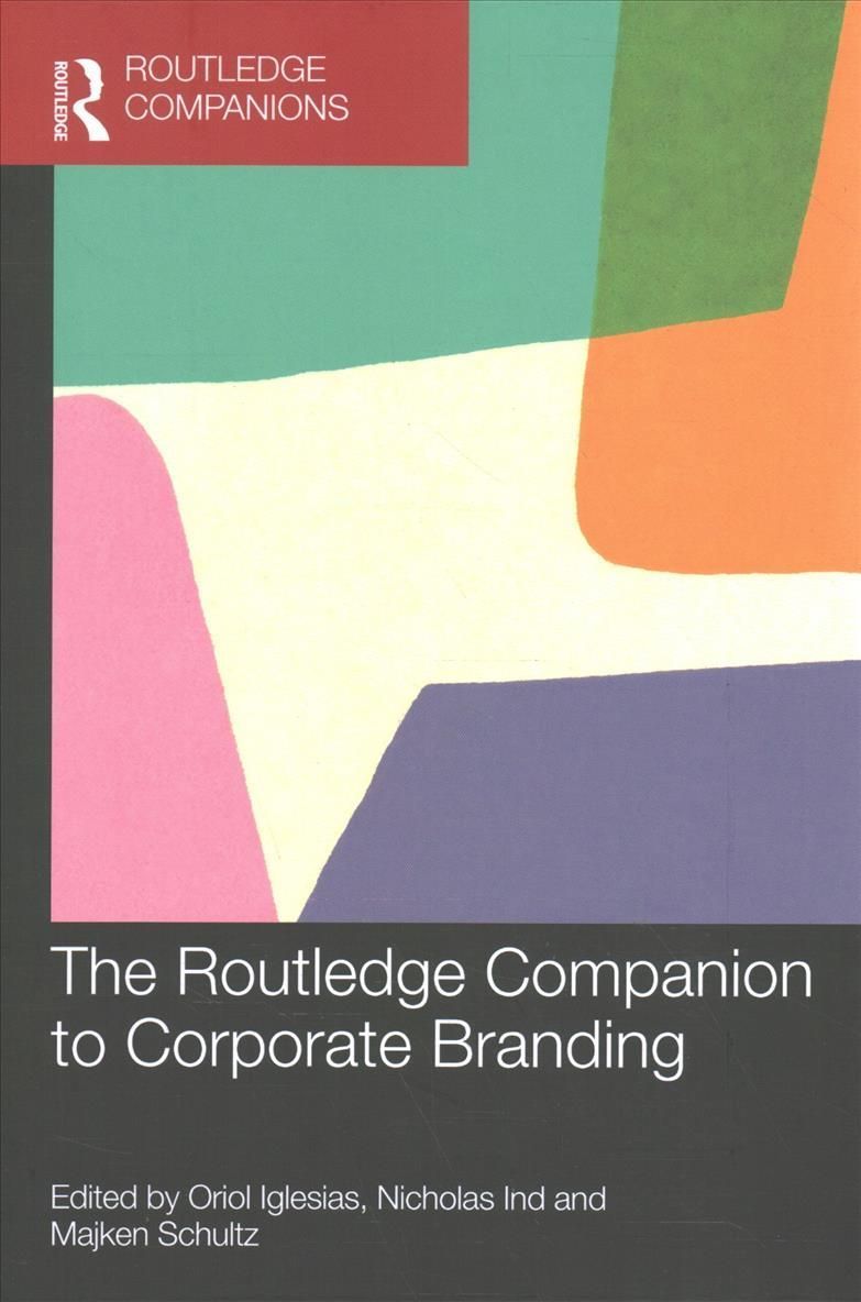 The Routledge Companion to Corporate Branding By Iglesias, Oriol