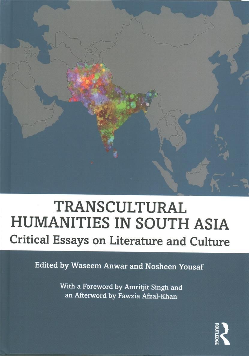 Transcultural Humanities in South Asia: Critical Essays on Literature and Culture