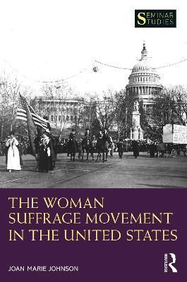 The Woman Suffrage Movement in the United States 9780367487621