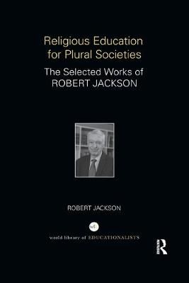 Religious Education for Plural Societies By Robert Jackson (Paperback)