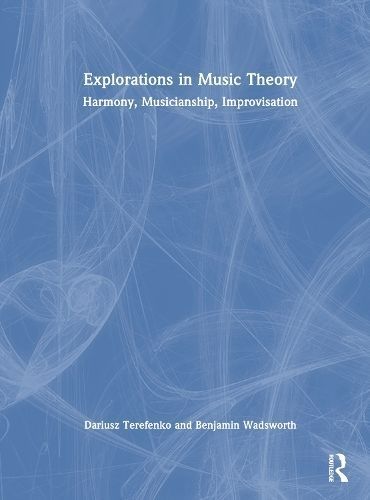 Explorations in Music Theory 9780367488239 (Hardback)