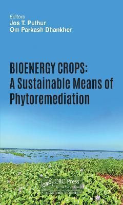 Bioenergy Crops: A Sustainable Means of Phytoremediation 9780367489137