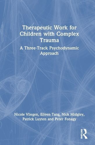 Therapeutic Work for Children With Complex Trauma 9780367491772