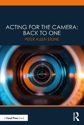 Acting for the Camera: Back to One By Stone, Peter Allen 9780367500726