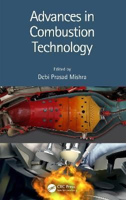 Advances in Combustion Technology By Debi Prasad Mishra (editor)