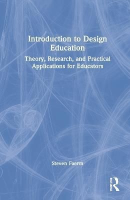 Introduction to Design Education By Steven Faerm 9780367502300