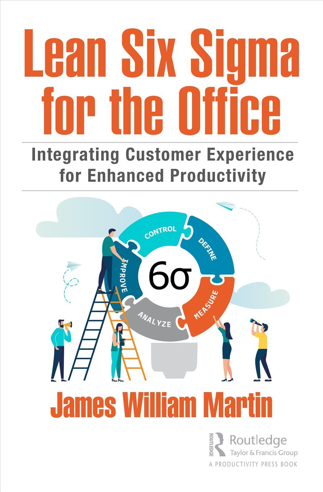 Lean Six Sigma for the Office: Integrating Customer Experience for Enhanced Productivity