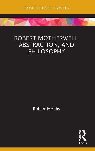 Robert Motherwell, Abstraction, and Philosophy 9780367511425