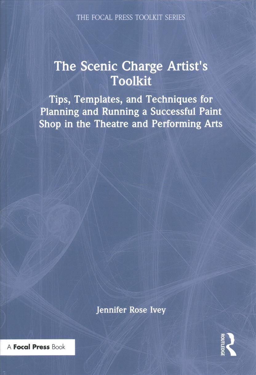 The Scenic Charge Artist's Toolkit By Jennifer Rose Ivey 9780367518714