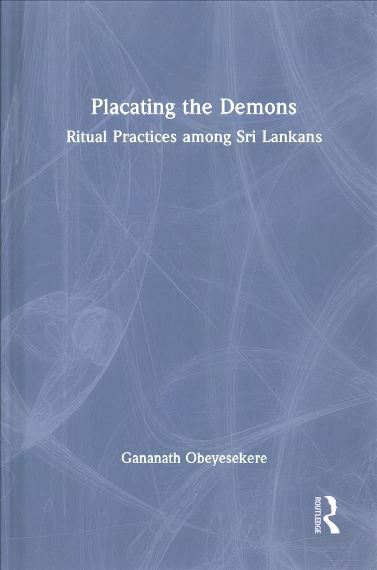 Placating the Demons: Ritual Practices among Sri Lankans 9780367519247