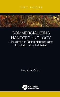Commercializing Nanotechnology By Hebab A. Quazi 9780367520182