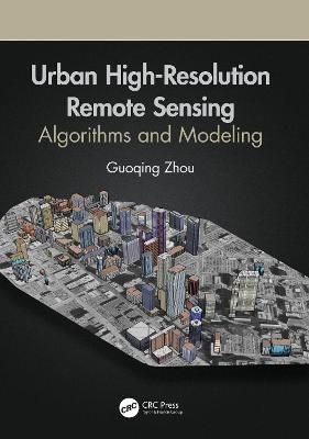 Urban High-Resolution Remote Sensing By Guoqing Zhou 9780367535483