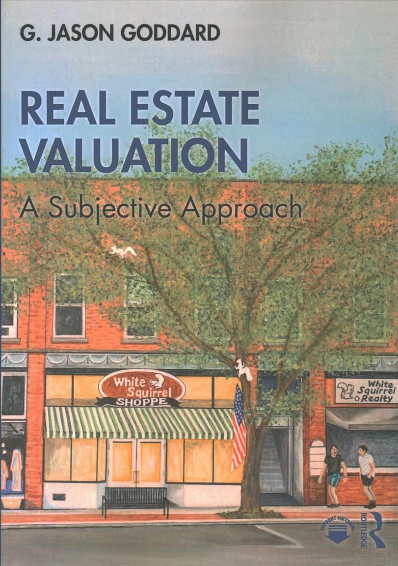 Real Estate Valuation: A Subjective Approach By Goddard, G. Jason