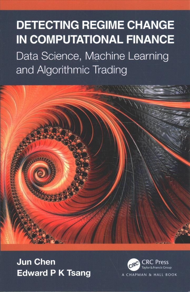 Detecting Regime Change in Computational Finance: Data Science, Machine Learning and Algorithmic Trading