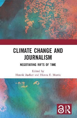 Climate Change and Journalism 9780367547219 (Paperback)