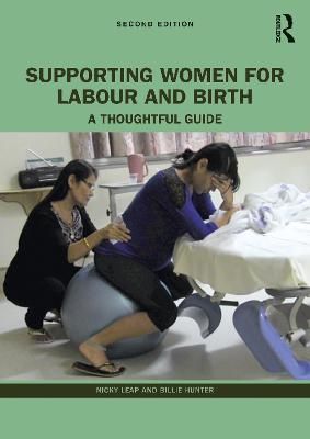 Supporting Women for Labour and Birth: A Thoughtful Guide (Paperback)